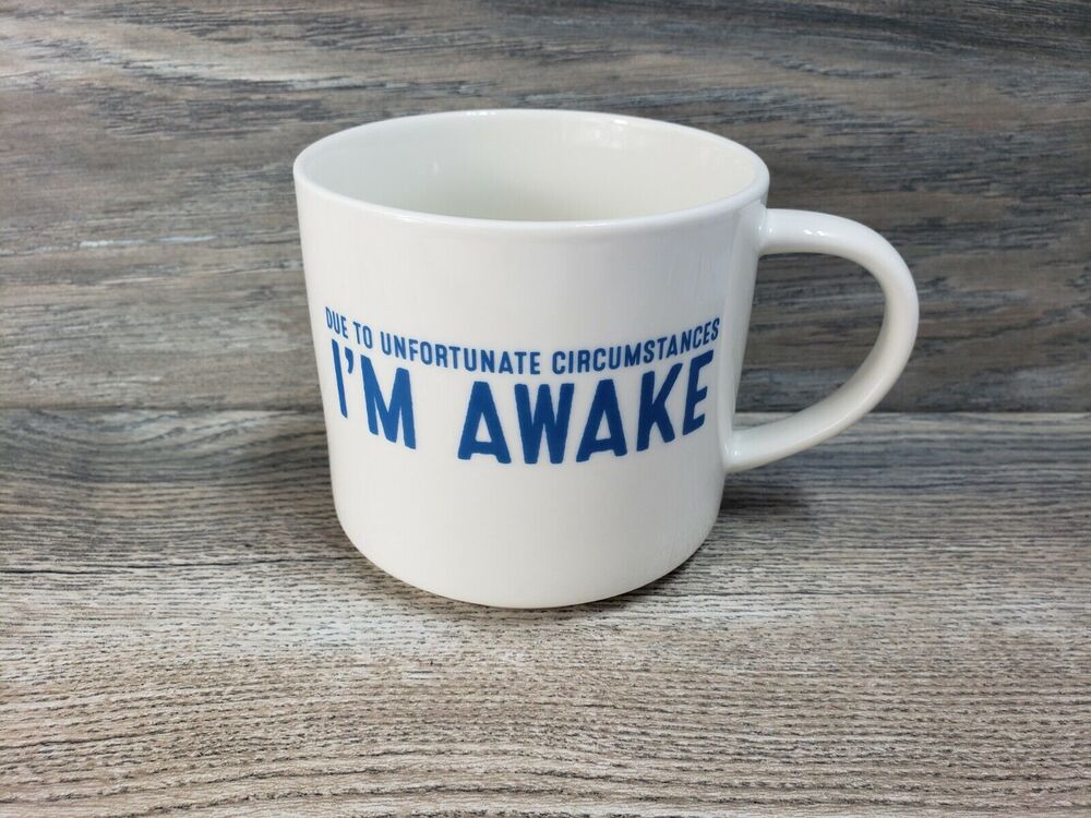 Room Essentials Due To Unfortunate Circumstances I'm Awake Porcelain Coffee Mug
